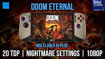 DOOM Eternal MSI Claw 8 AI+ Max Settings
