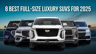 8 Best Full-Size Luxury SUVs for 2025 | Ultimate Comfort & Performance