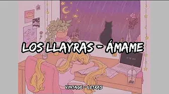 Los Llayras - Ámame - Letra ✨🥀