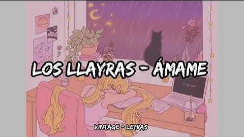 Thumbnail of Los Llayras - Ámame - Letra ✨🥀