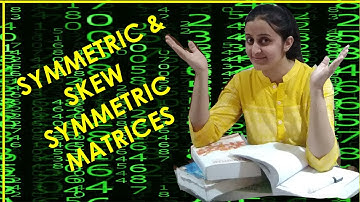 SYMMETRIC & SKEW SYMMETRIC MATRICES/MATRICES AND DETERMINANTS (PART 5(ii)/6) CLASS XII 12th CBSE