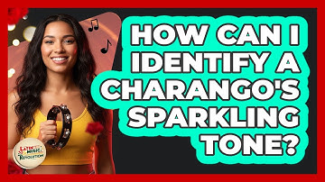 How Can I Identify A Charango