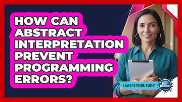 How Can Abstract Interpretation Prevent Programming Errors?