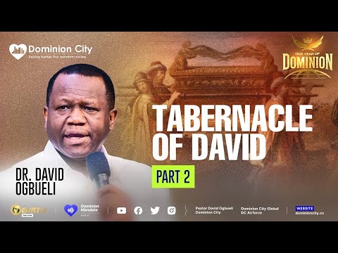 THE TABERNACLE OF DAVID, PART 2 | DR. DAVID OGBUELI - YouTube