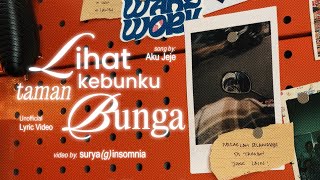 Lihat Kebunku (Taman Bunga) - Aku Jeje (Unofficial Lyric Video)