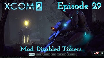 XCOM2: Episode 29: Operation Blind Rain