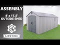 Lifetime 8 x 175 outside shed  lifetime assembly