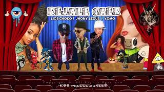 Lios Choko   Dejale Caer ft Yomo y Jhonny Lexus Remix