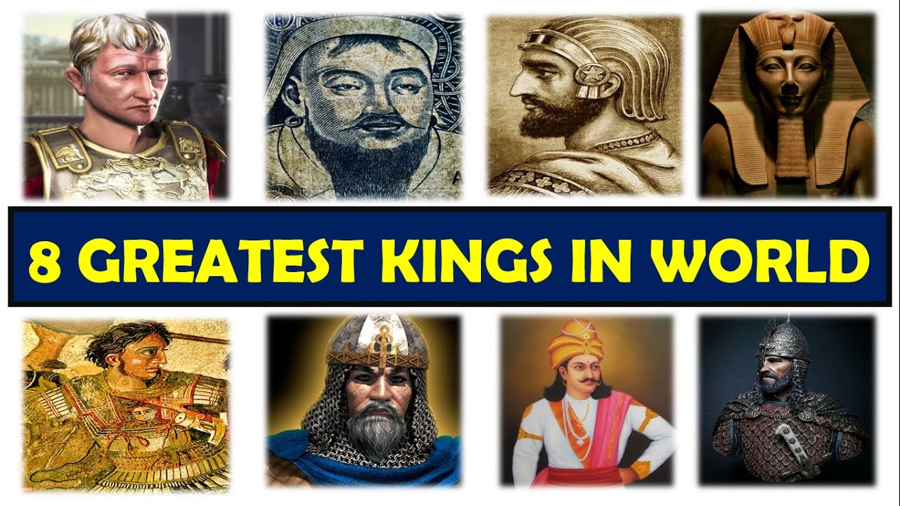 8 Greatest Kings in the World. The Kings who had the most influencial  Empires in the History 