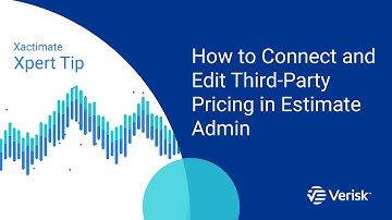 Xactimate Xpert Tip: How to Connect and Edit Third-Party Pricing in Xactimate Admin