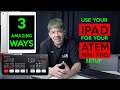 3 AMAZING WAYS to use your IPAD for your ATEM MINI PRO!