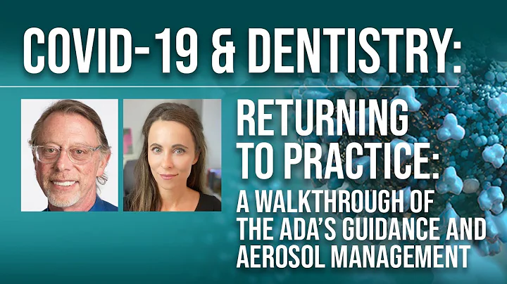COVID-19 & Dentistry: Returning to Practice: A Walkthrough of ADA Guidance & Aerosol Management - DayDayNews