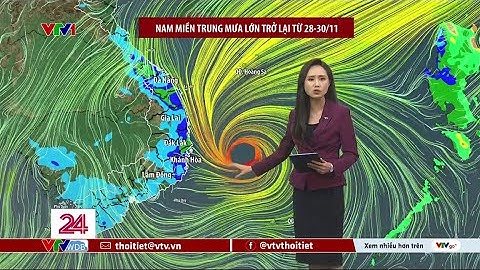 Dự báo thời tiết 18h45 - 24/11/2025 | Nam Miền Trung mưa lớn trở lại | VTVWDB