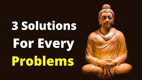 3 Solutions For Every Problems | Buddha Motivational Quotes In English | Powerful Buddha Life Quotes