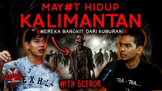 SCEROR: ADA M#YAT HIDUP DI KALIMANTAN? KOTA SARANJANA ITU BOHONG?? | TIBA2 #77