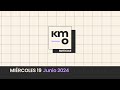 KM Cero Noticias - Miércoles 19 de junio