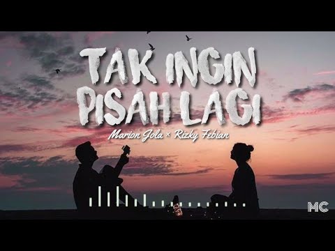 Marion Jola, Rizky Febian - Tak Ingin Pisah Lagi (Lirik)