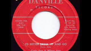 I'd Better Drink Up And Go - Curly Dan & Wilma Ann