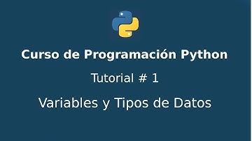 Curso Programación Python - Tutorial # 1 - Variables y Tipos de datos