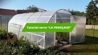 Tutoriel - Montage Serres LA FRANÇAISE