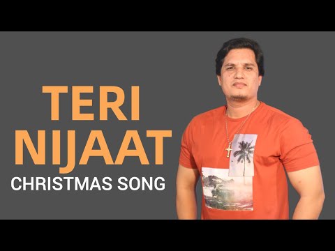 Teri Nijaat — Urdu Christmas Gospel song sung by Adnan Nasir, written and composed by Rev. Dr. Naeem Nasir