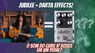 : Overview - Jubilee - Darta Effects! A sonoridade do Slash em um pedal? Vis~ao geral!