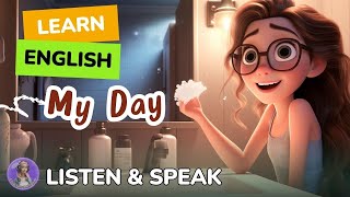 My Amazing Day | Improve Your English | Listen and Speak English Practice - My Daily Life