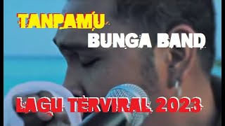 LAGU SEDANG VIRAL #viral  / 'TANPAMU' - BUNGA BAND album ke 4
