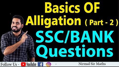 Basics Of Alligation Part - 2 For SSC Railway Bank Vyapam -  Nirmal Lodwal Sir