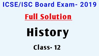 ICSE 12th History Solved Paper 2019 || ISC 12th History Solution 2019