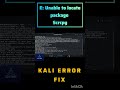 E: Unable to Locate Package Scrcpy in Kali Linux | Fix Scrcpy Install Error (2025)#kalilinuxerrorfix