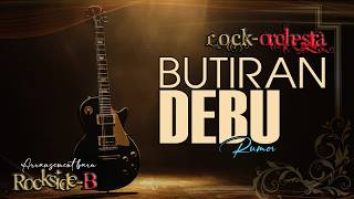 BUTIRAN DEBU - RUMOR | SLOW ROCK ORCHESTRA COVER - BY ROCKSIDE-B