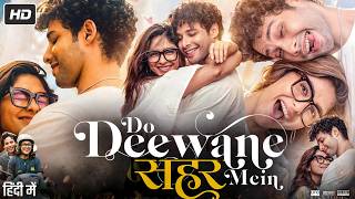 Do Deewane Seher Mein (2026) Movie | Siddhant Chaturvedi | Mrunal Thakur | Complete Recap & Review
