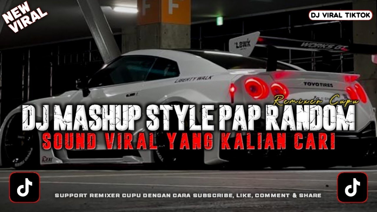 DJ MASHUP STYLE PAP RANDOM DJ CAMPURAN REMIX VIRAL TIKTOK TERBARU SLOW MENGKANE