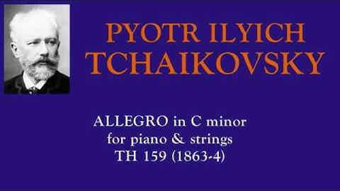 Tchaikovsky : Allegro in C minor for piano and strings (1863-64), performed with string orchestra