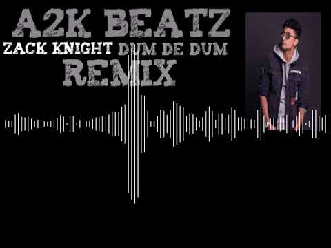 Zack Knight   Dum Dee Dum A2K Remix