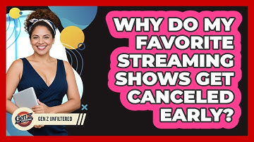 Why Do My Favorite Streaming Shows Get Canceled Early? - Gen Z Unfiltered