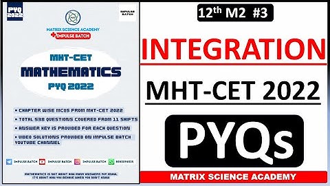 INTEGRATION | MHT CET PYQ 2022 | CLASS 12 | IMPULSE BATCH