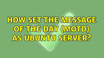 Ubuntu: How set the Message of the Day (MOTD) as Ubuntu Server? (3 Solutions!!)