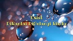 Exist - Dirantai Digelangi Rindu  - Durasi: 4:22. 