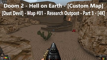 Project Brutality 3.0 - Doom 2 - [Dust Devil] - Map #01 - Research Outpost - Part 3 - [4K]