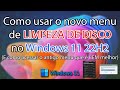💾Como fazer limpeza de disco no Windows 11 22H2 usando o novo menu do 22H2