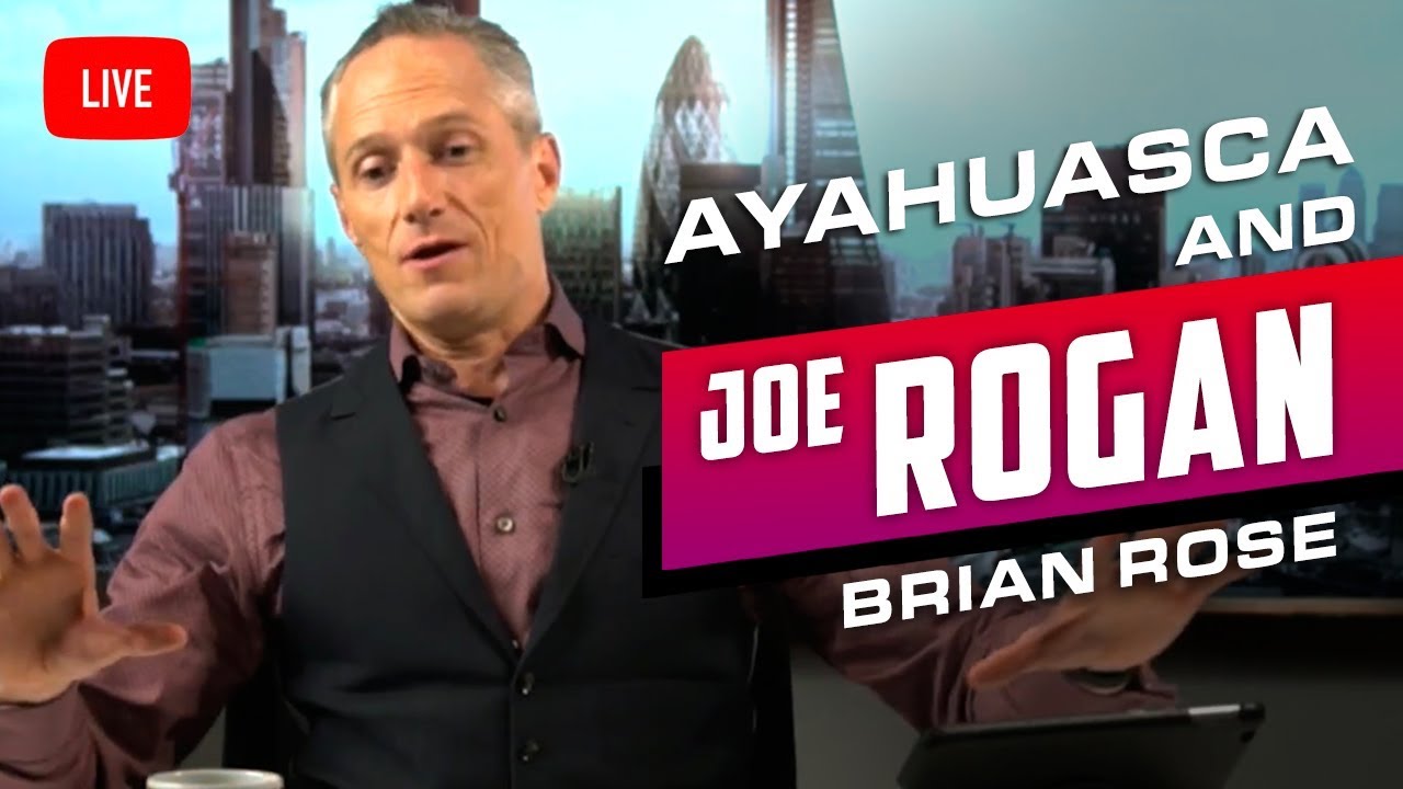 BRIAN ROSE'S REAL DEAL - AYAHUASCA AND JOE ROGAN HELPED ME | London Real