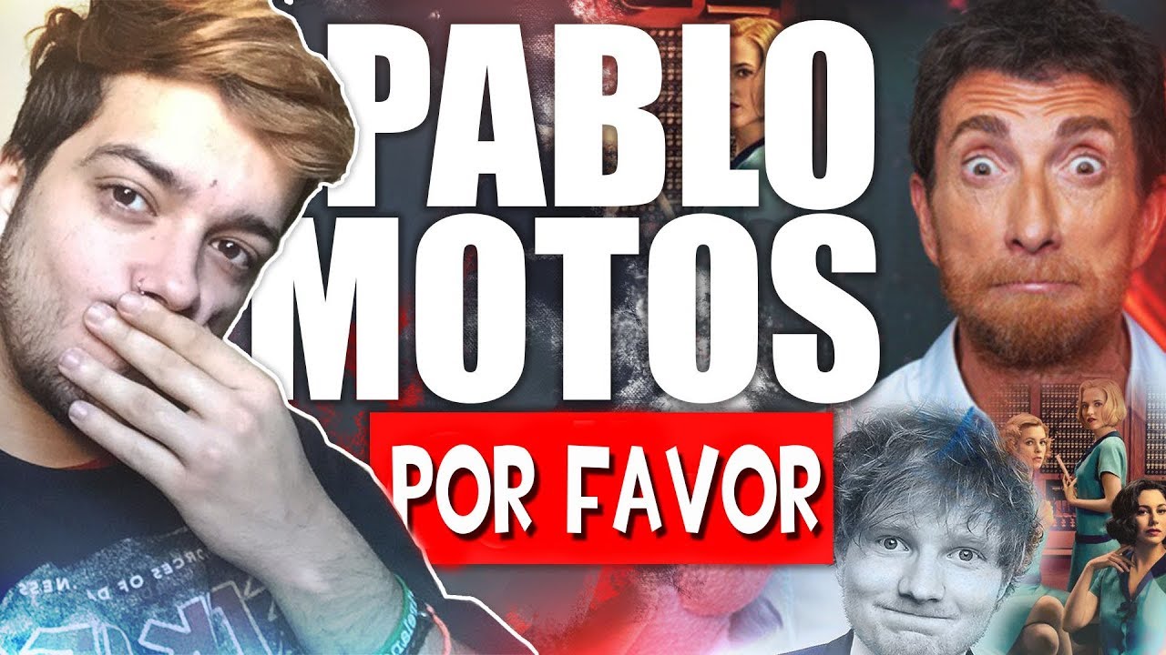Por favor, Pablo Motos YouTube