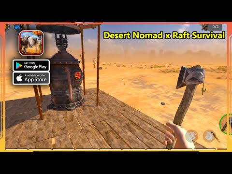 Desert Nomad x Raft Survival Gameplay Walkthrough (Android, iOS) - Part 1