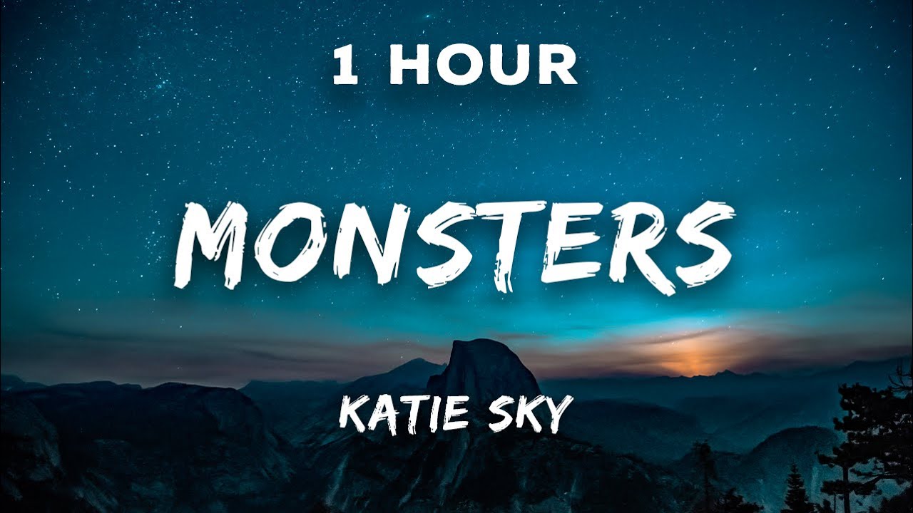 1 Hour Katie Sky   Monsters  1 Hour Loop