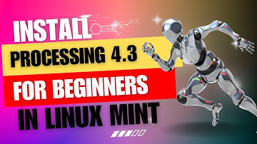 How to Install Processing 4.3 on Linux Mint 21.3 | Arduino + Visual Coding for Beginners