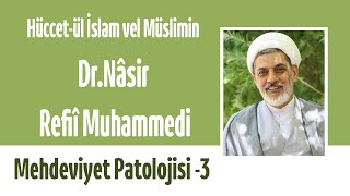 Mehdeviyet Patolojisi -3 I Üstad Refii