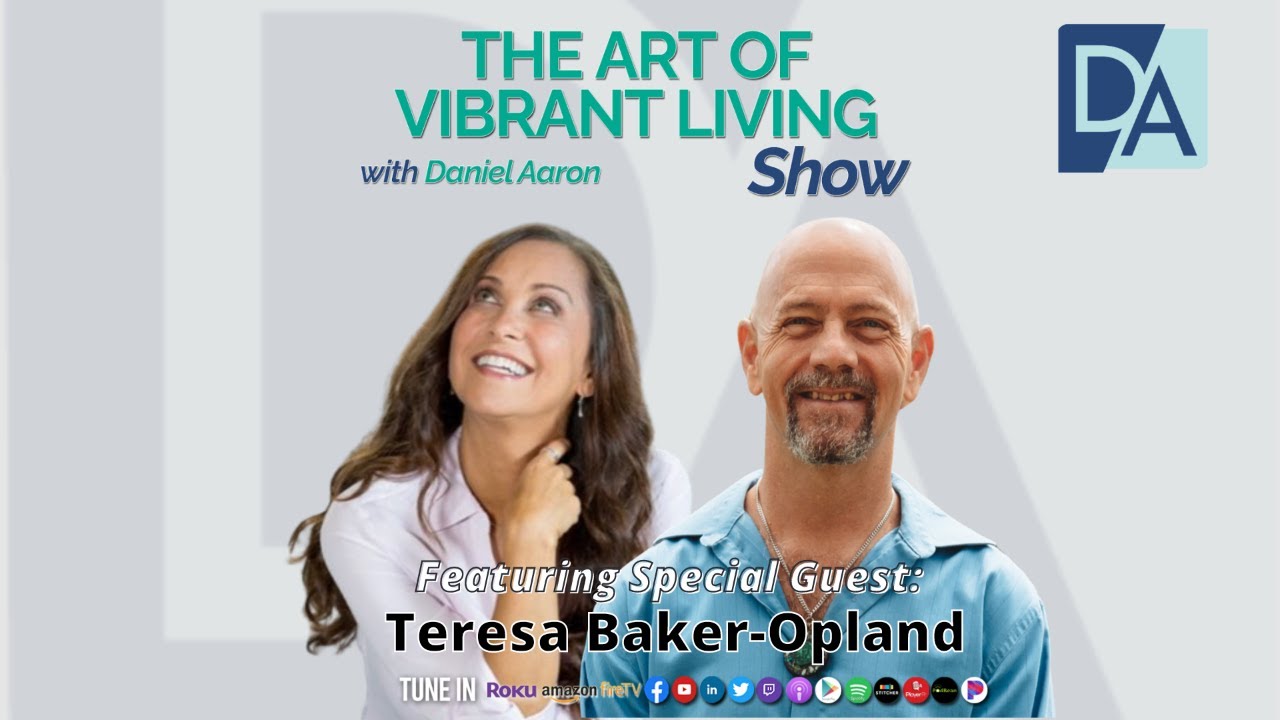 Intuitive Medium & Spiritual Mentor Teresa Baker-Opland on The Art of Vibrant Living Show