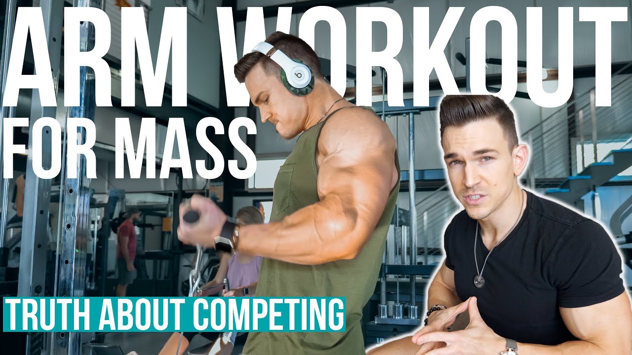 Truth About Competing Arm Workout For Mass Youtube